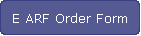 E ARF Order Form