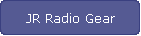 JR Radio Gear