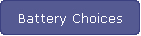 Battery Choices