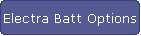 Electra Batt Options