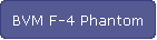 BVM F-4 Phantom