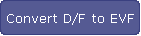 Convert D/F to EVF